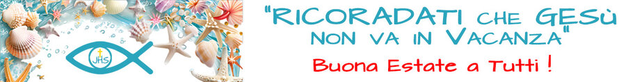 Buona Estate a Tutti! Ricordati che Gesù non va in vacanza!